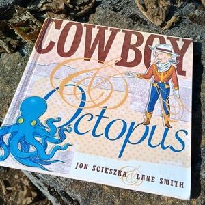 2007 "Cowboy and Octopus," Jon Skieskza, Lane Smith, bedtime story